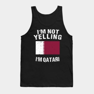 I'm Not Yelling I'm Qatari Tank Top